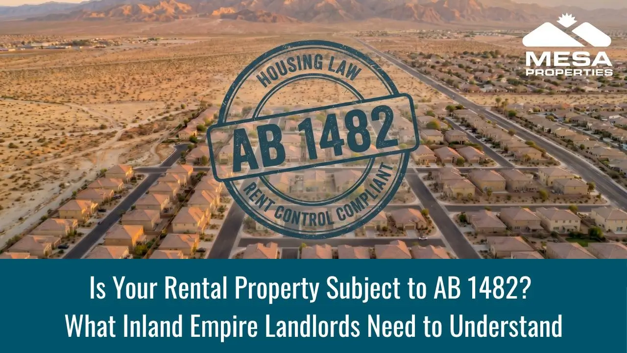 Is Your Rental Property Subject to AB 1482? What Inland Empire Landlords Need to Understand
